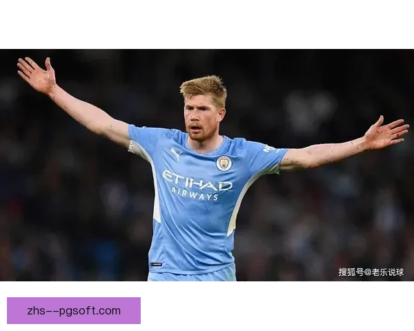 曼城核心德布劳内因伤病困扰或将在2026年后宣布退役